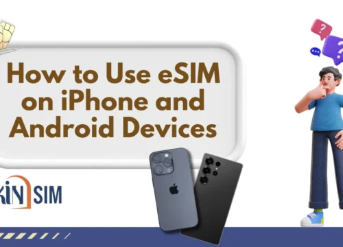 How to Use eSIM on iPhone and Android Devices
